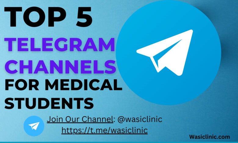 Top 5 Telegram Channels for Medical Students and Professionals